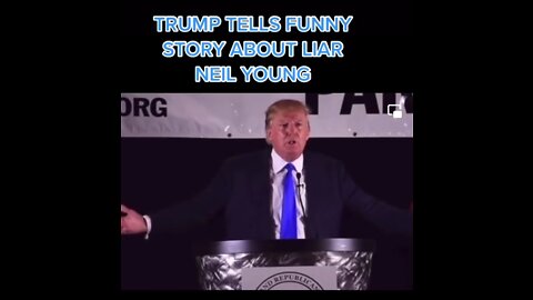 Trump tells story about Neil Young trying to raise $.