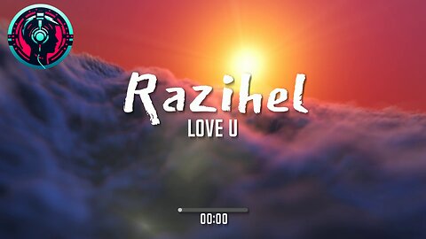 Razihel - Love U