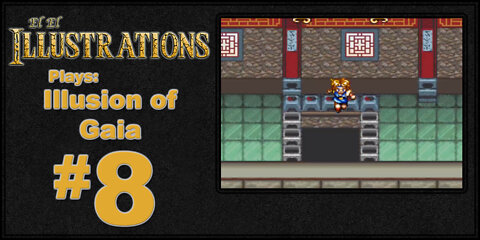 El El Plays Illusion of Gaia Episode 8: Pretty Great Wall