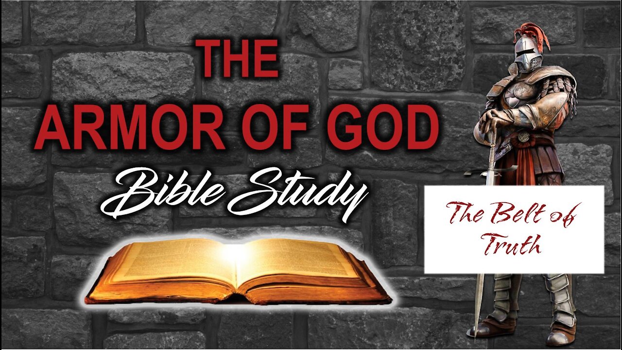 3-3-2021 Armor of God Bible Study - The Belt of Truth - Part 1