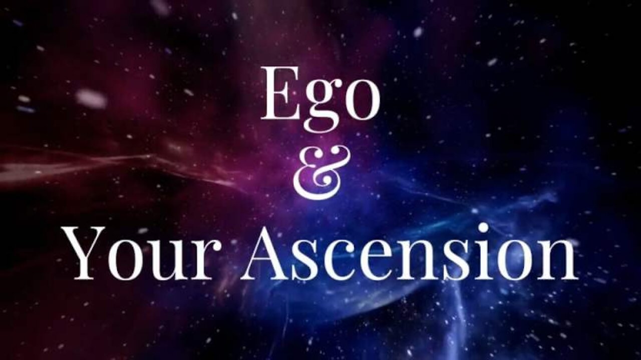 Ego & Your Ascension