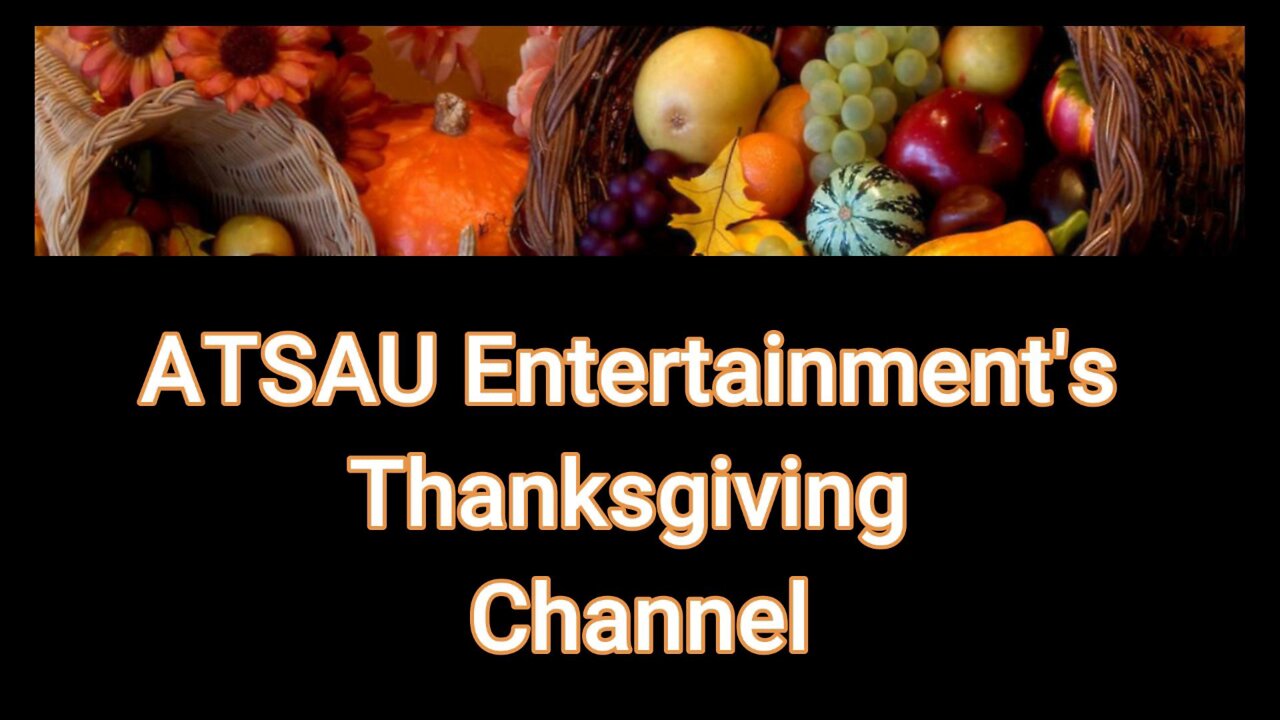 ATSAU Entertainment's Thanksgiving Channel PROMO