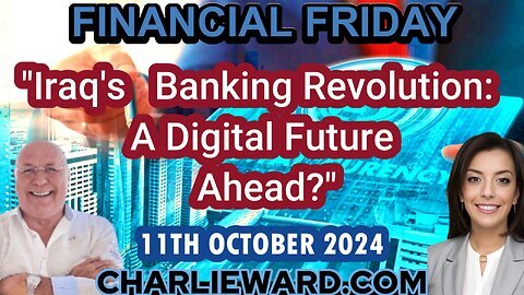 Charlie Ward Show - "Iraq's Banking Revolution: A Digital Future Ahead?"