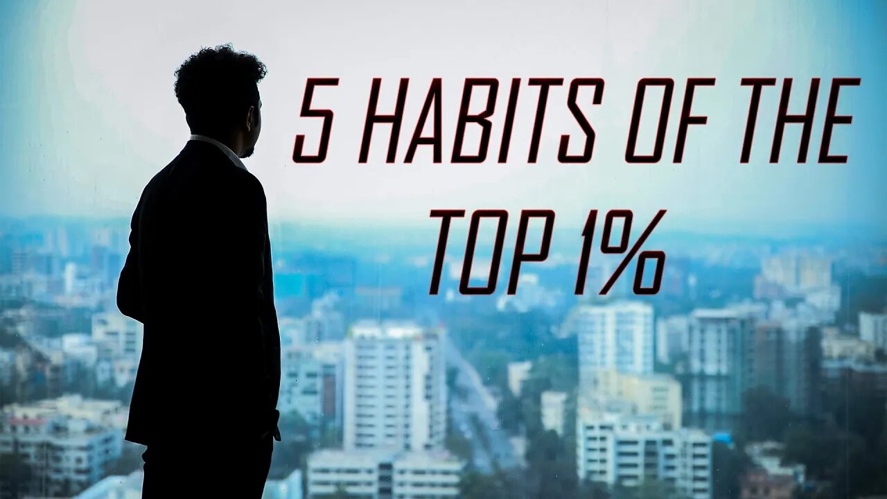 The Secret to Wealth: 5 Habits of The Top 1%
