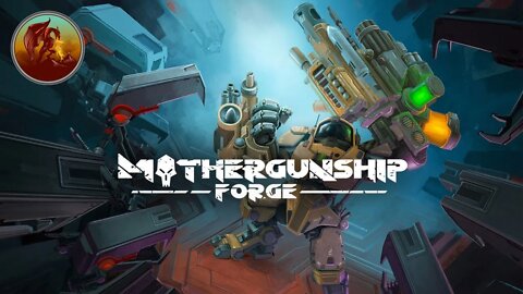 MOTHERGUNSHIP: FORGE | Destroy All Robots For Mother