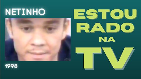 NETINHO estourado na TV 1998