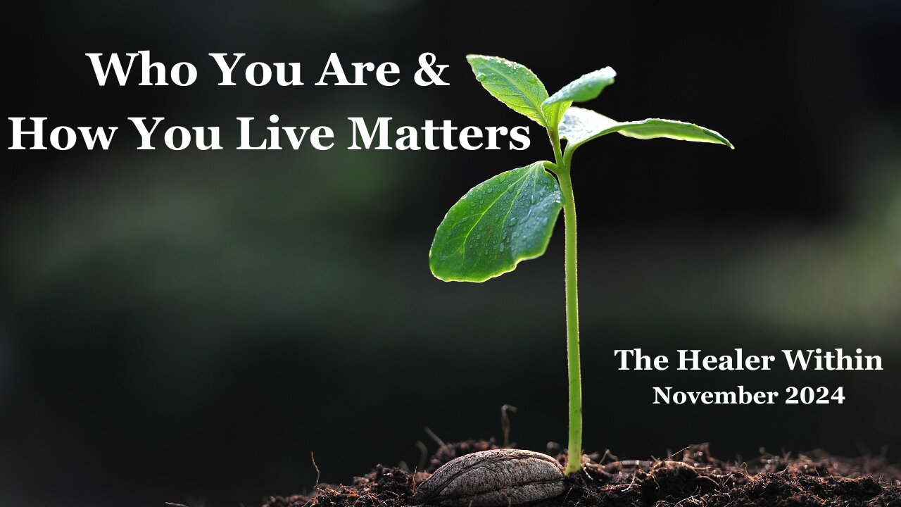 Who Your Are & How You Live Matters