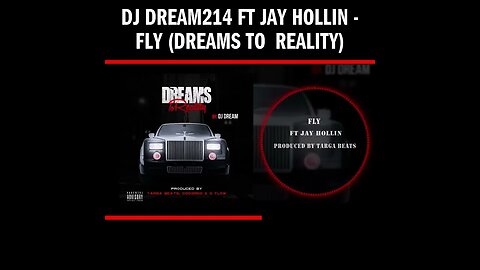 Dj Dream214 ft Jay Hollin - Fly (Dreams To Reality)