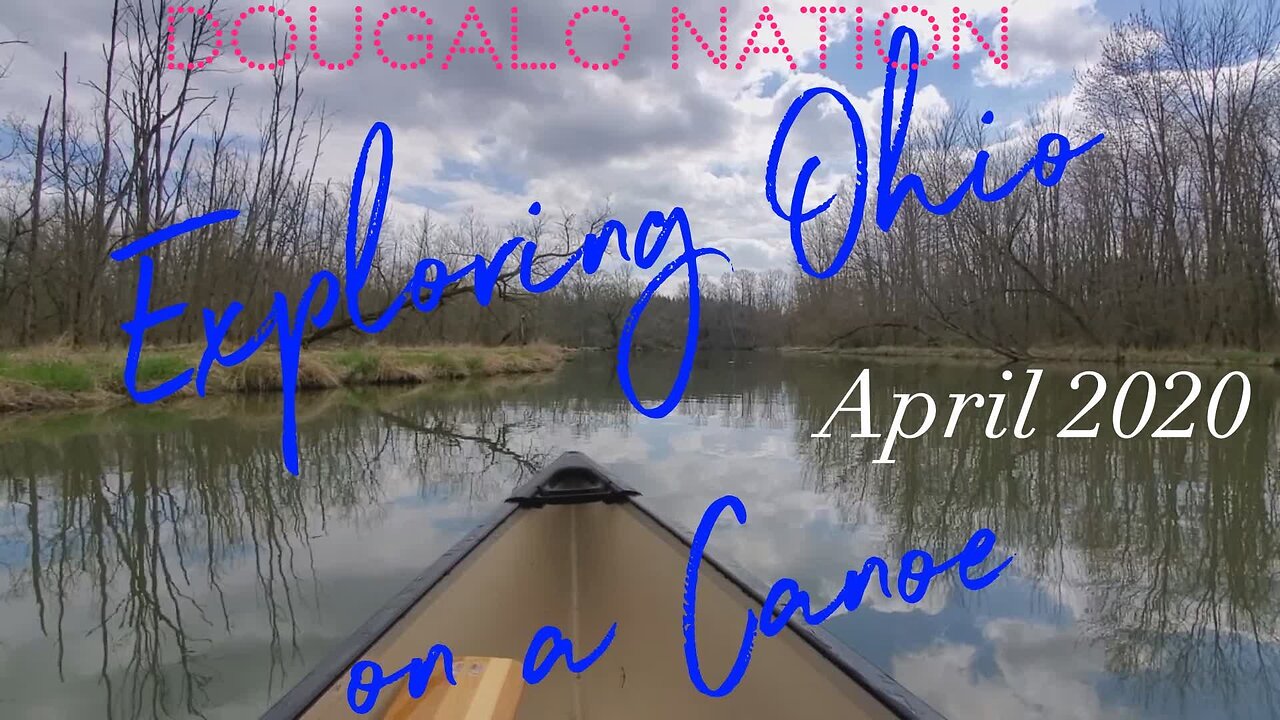 Exploring Ohio on a canoe [Apr 2020]