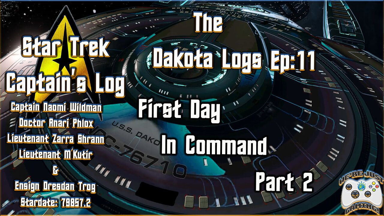 The Dakota Logs; Ep 11: First Day of Command Part 2