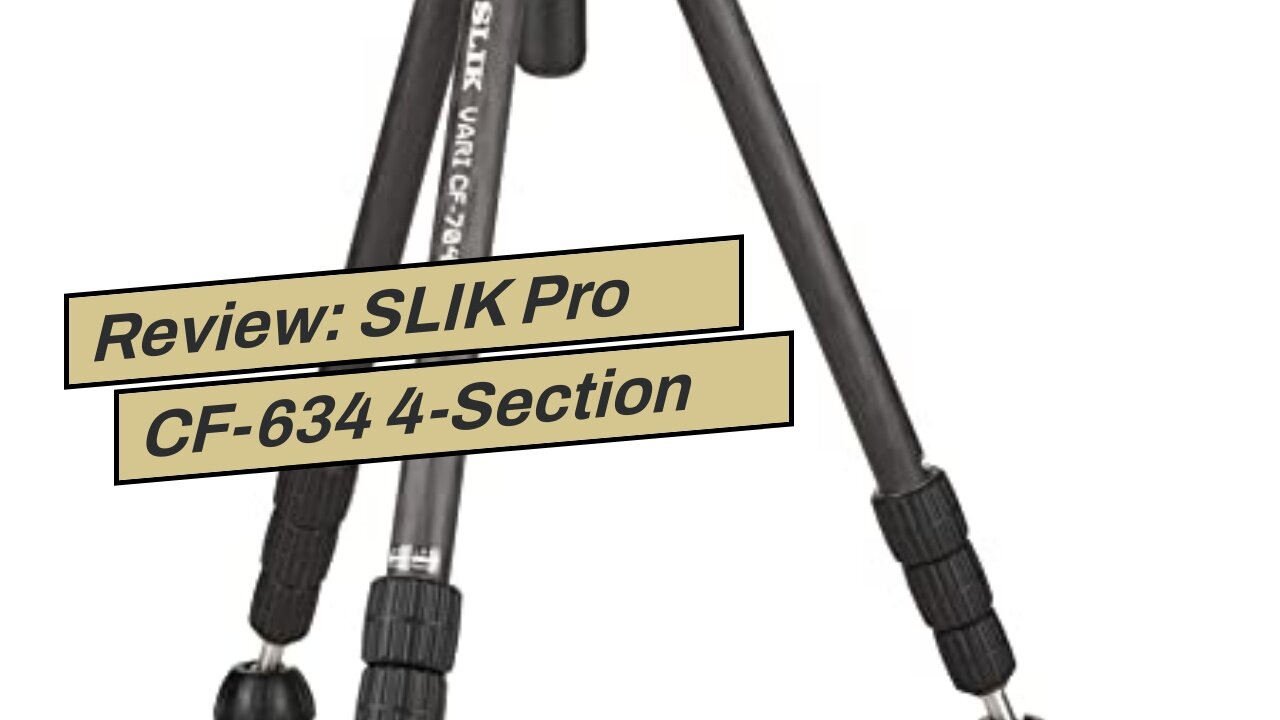 Review: SLIK Pro CF-634 4-Section 64" Carbon Fiber Tripod Black (611-895)