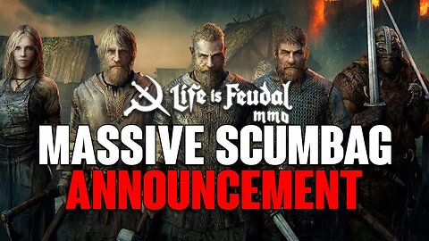 Life Is Feudal MMO: MASSIVE Garbage Announcement PROVING How BIG These SCUMBAGS Are!