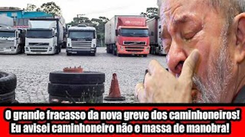 O grande fracasso da nova greve dos caminhoneiros! Eu avisei caminhoneiro não e massa de manobra!