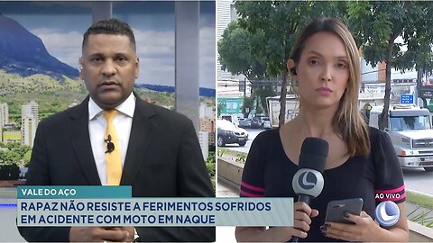 Vale do Aço: Rapaz não Resiste a Ferimentos Sofridos em Acidente com Moto em Naque.