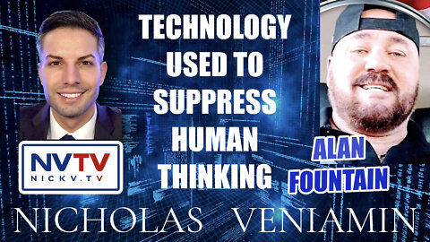 Alan Fountain Discusses Technology Used To Suppress Human Thinking with Nicholas Veniamin