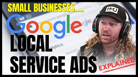 Google Local Service Ads Explained | Danny Braught | LMH Agency