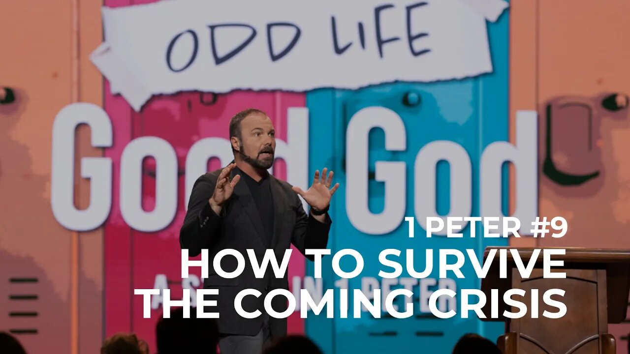 1st Peter #9 - How to Survive the Coming Crisis