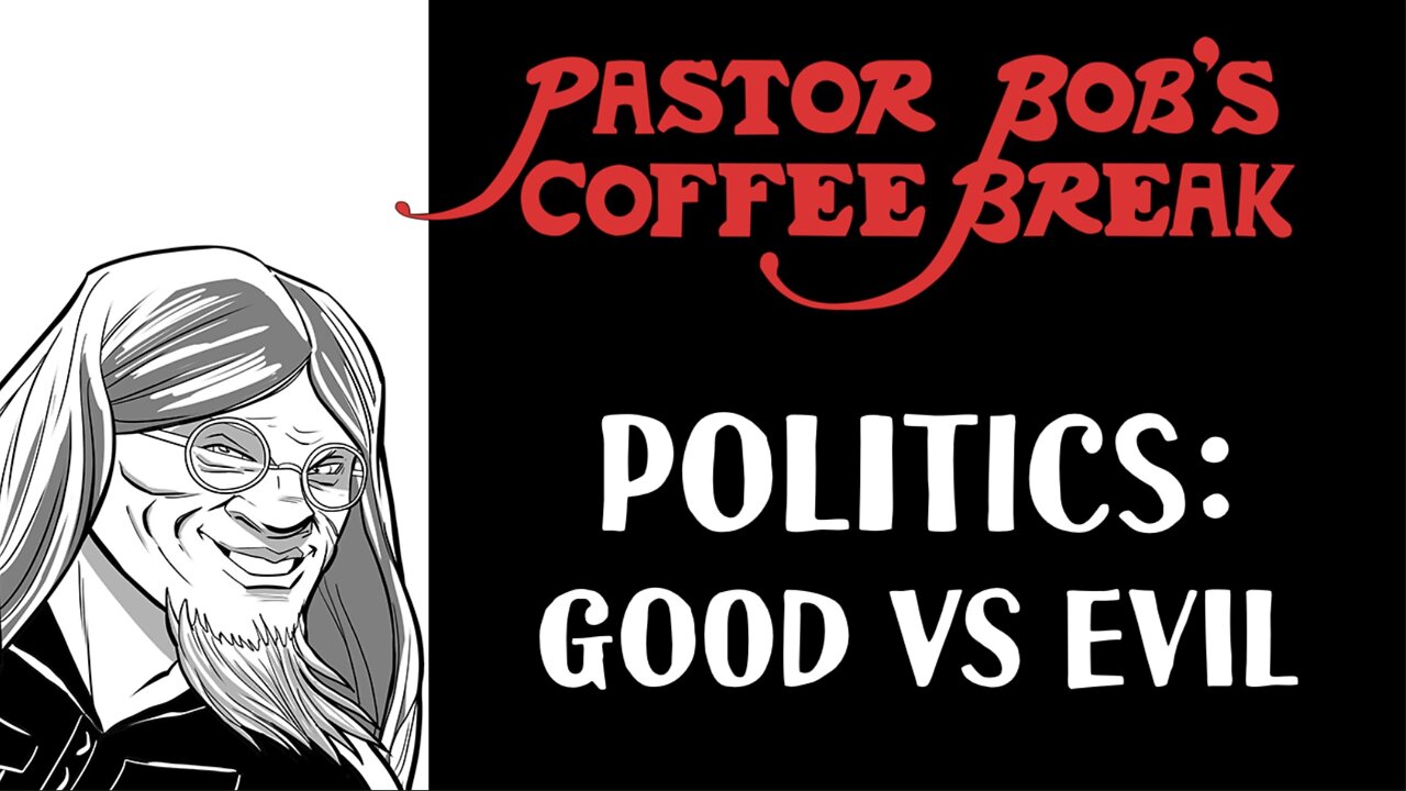 POLITICS: GOOD VS EVIL / PB's Coffee Break