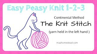 The Continental Knit Stitch (Learn to Knit series)