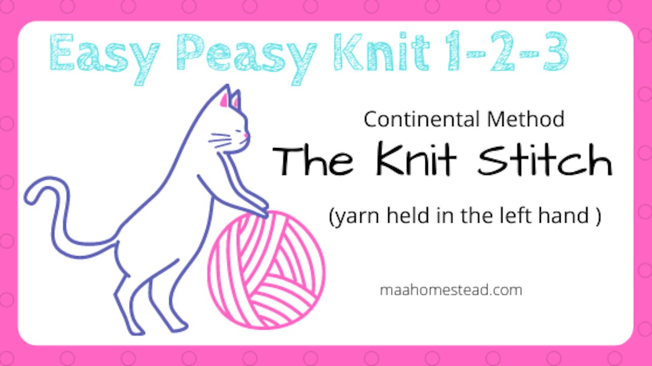 The Continental Knit Stitch (Learn to Knit series)