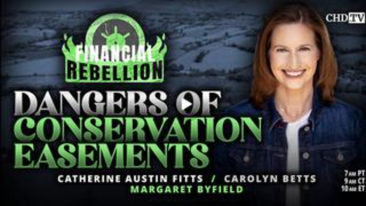 Dangers of Conservation Easements - Catherine Austin Fitts