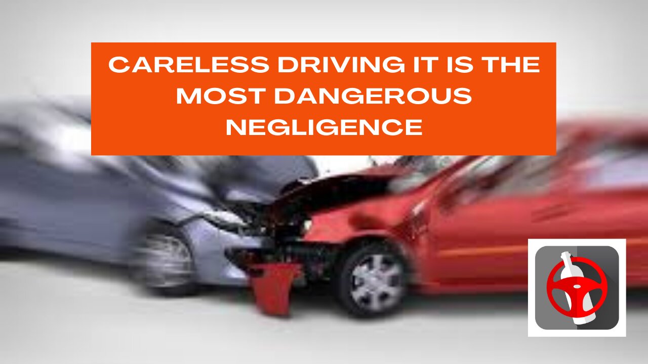 DrivingSober - Careless Driving It Is The Most Dangerous Negligence