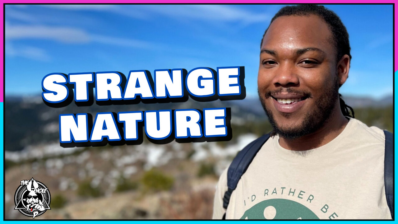 STRANGE NATURE - the Whole Tip Daily
