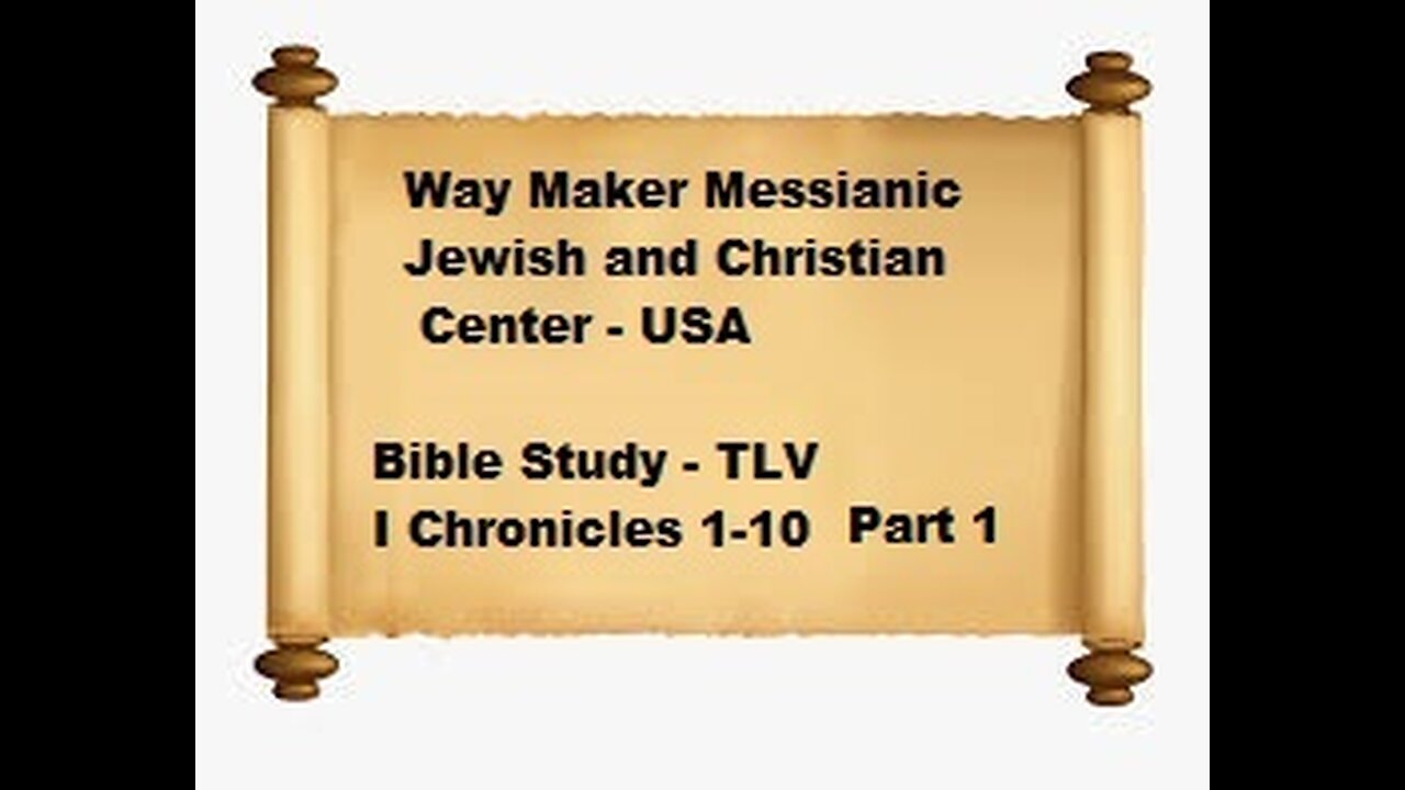 Bible Study - Messianic Jewish Family Bible - TLV - I Chronicles 1-10 - Part 1