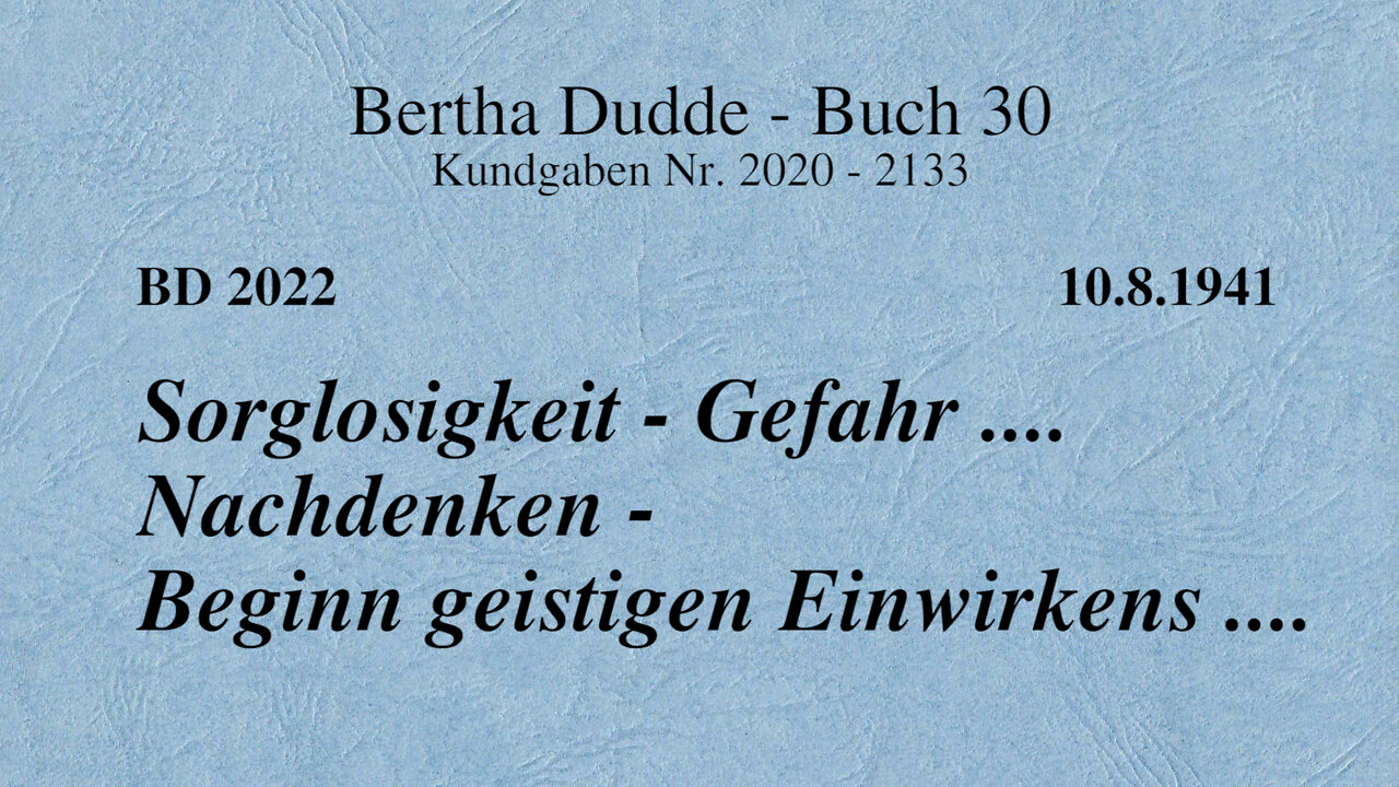 BD 2022 - SORGLOSIGKEIT - GEFAHR .... NACHDENKEN - BEGINN GEISTIGEN EINWIRKENS ....