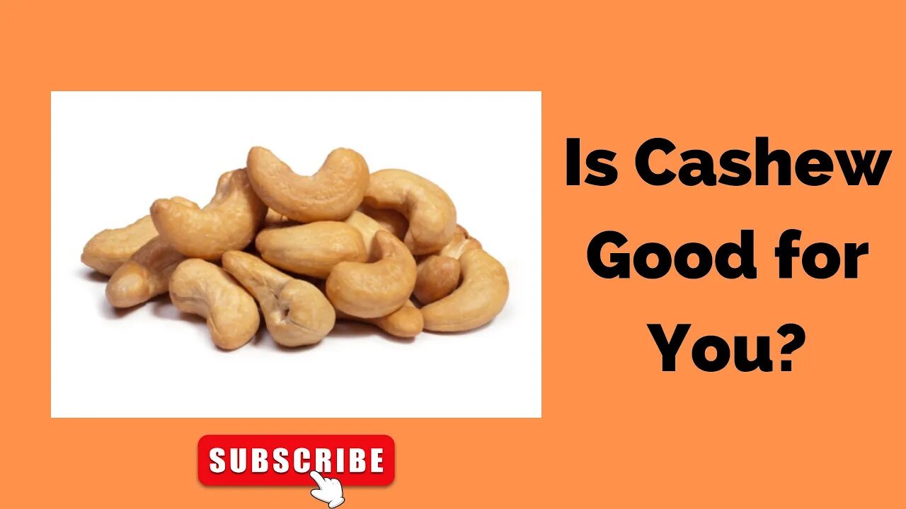 Is Cashew Good for You?