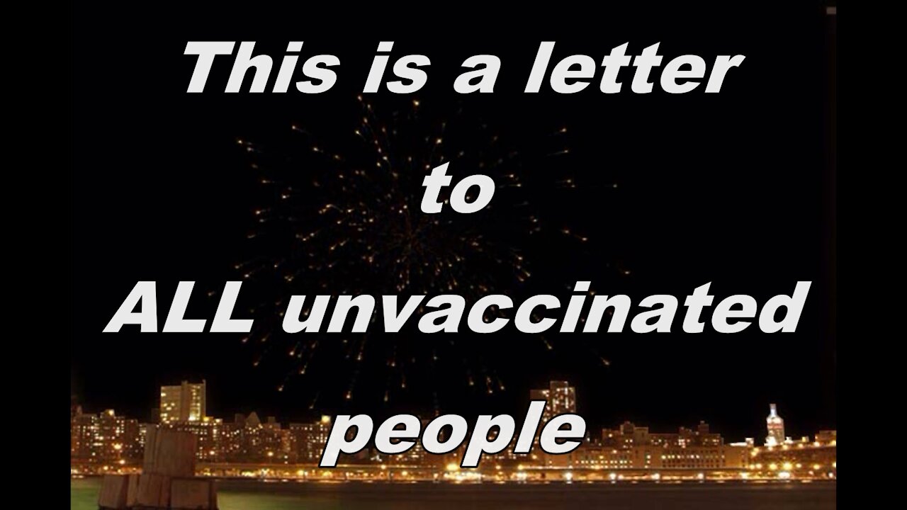 A LETTER TO THE UNVACCINATED