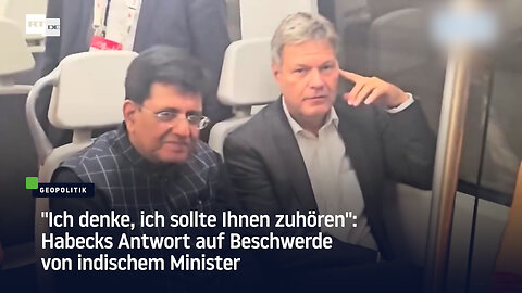 "Ich denke, ich sollte Ihnen zuhören": Habecks Antwort auf Beschwerde von indischem Minister