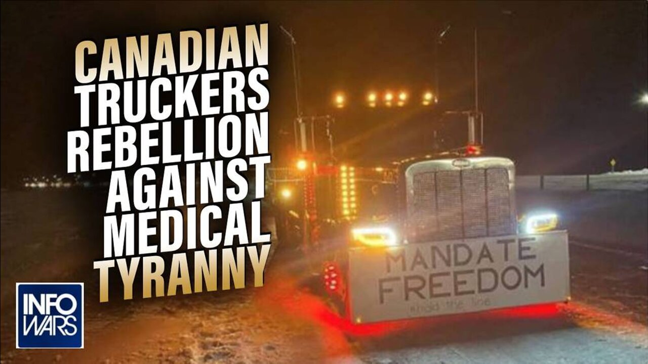 Taking a Stand Against Medical Tyranny: Canadian Truckers Rebel Against