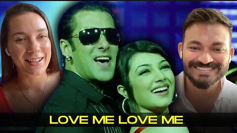 LOVE ME LOVE ME SONG REACTION- | SALMAN KHAN | AYESHA TAKIA |