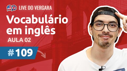 Aula de Inglês Gratuita #109 - Vocabulário em inglês - Aula 02