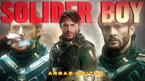 The world knows who I am | Soldier Boy | EFX Edit | The Boys |