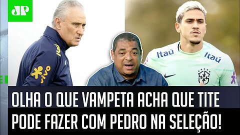 "SABE o que EU ACHO que o Tite PODE FAZER com o Pedro na Seleção?" OLHA o que Vampeta FALOU!