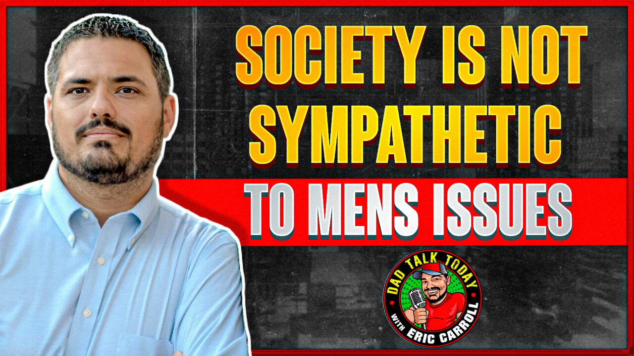 Society Is Not Sympathetic To Mens Issues