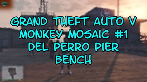 Grand Theft Auto V MONKEY MOSAIC #1 Del Perro Pier Bench