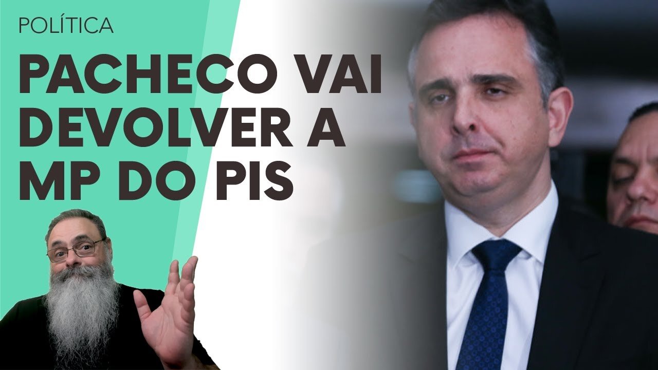 PACHECO cresce um PAR de BOLAS e DIZ que vai DEVOLVER a MP do FIM do MUNDO, mas SERÁ que VAI?