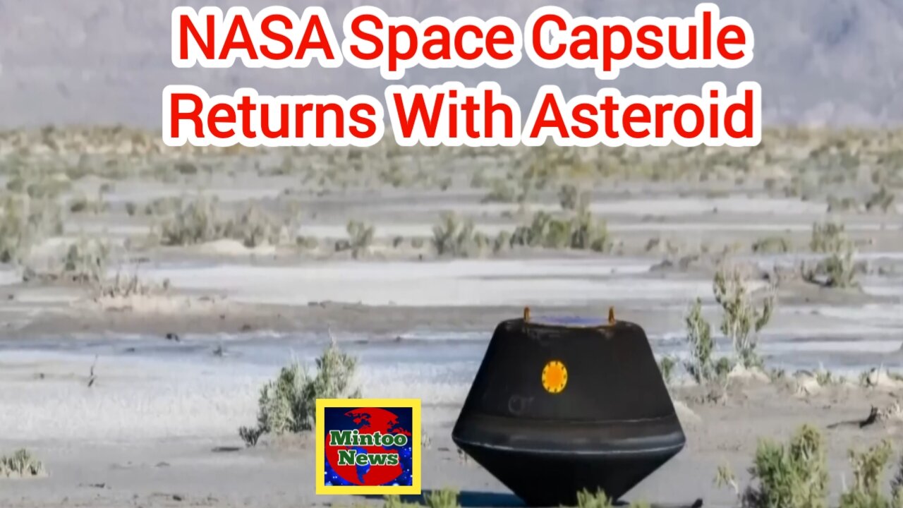 NASA space capsule returns carrying Asteroid samples