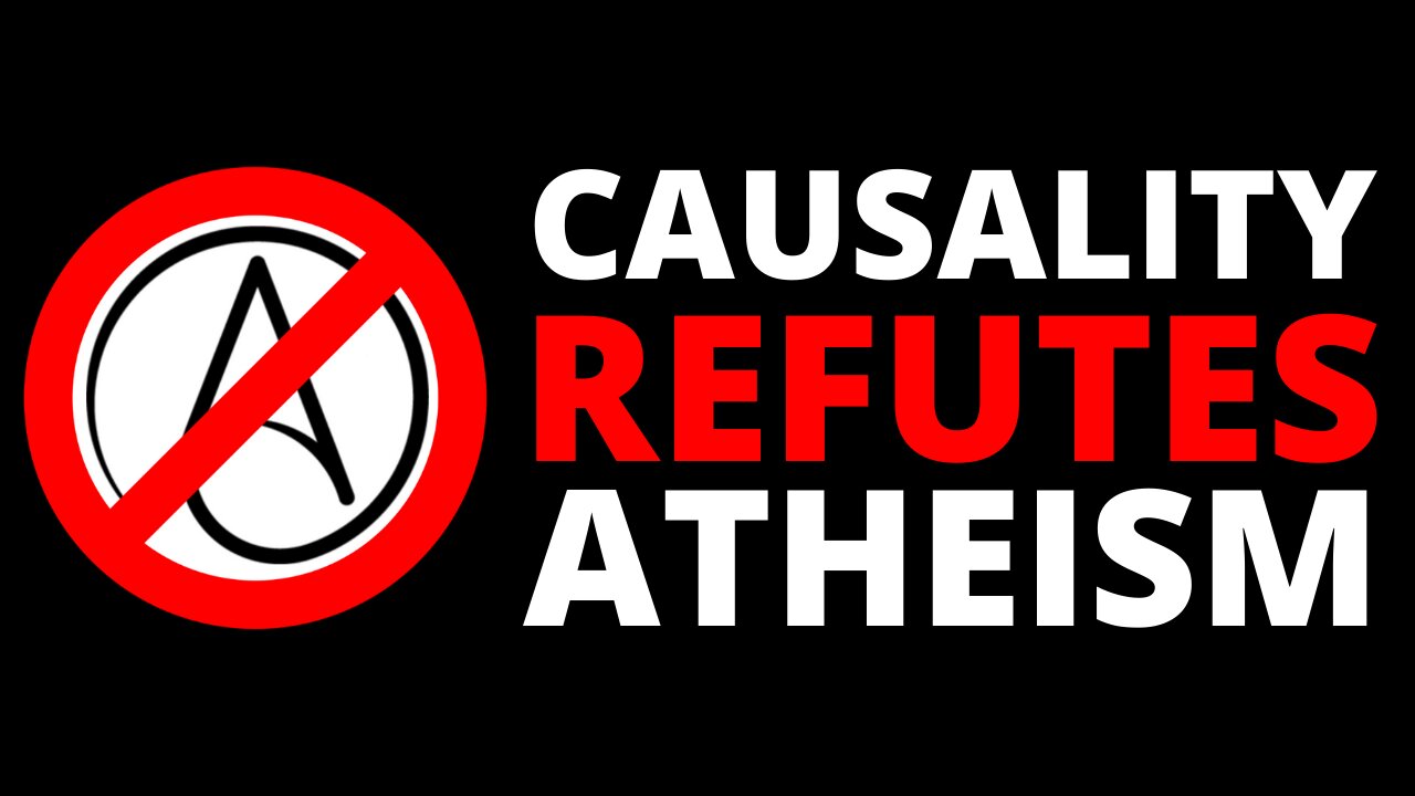 Law Of Causality Refutes Atheism