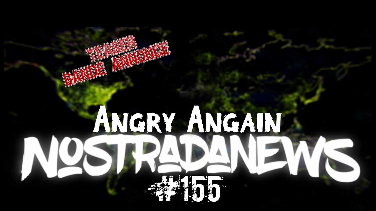 Teaser NostradaNews #155 Live Dimanche 19h