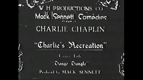 Charlie Chaplin - Tango Tangles (1914)