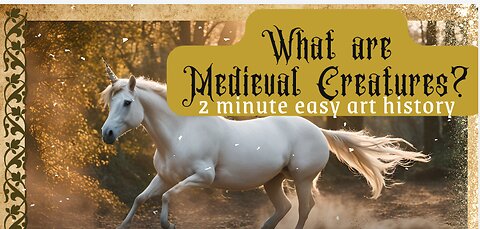 What are MEDIEVAL CREATURES? 3 minutes Easy Art History 🖼️