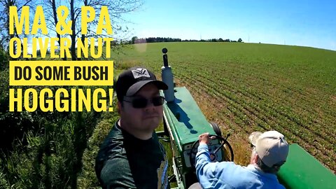 Ma & Pa Oliver Nut Do Some Bush Hogging: Out Comes The Oliver 1750 And The Oliver 770!