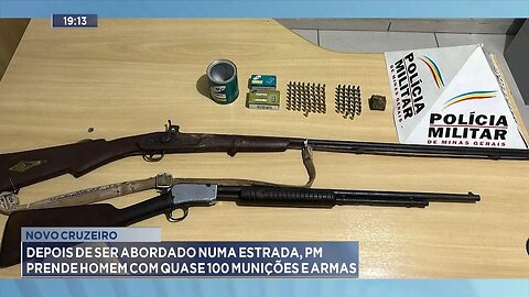 Novo Cruzeiro: Depois de ser abordado numa estrada, PM prende Homem com quase 100 munições e armas.