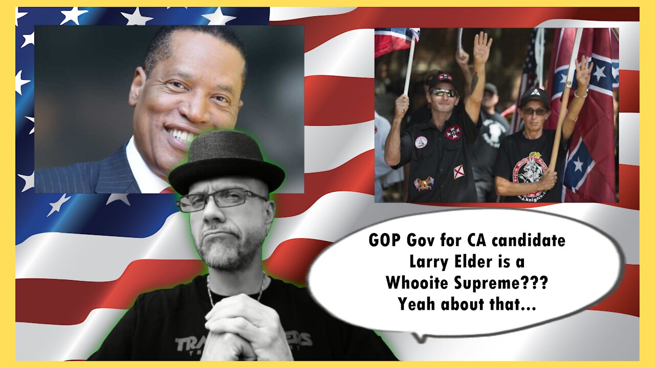 WHAT'S NEXT...CA GOP CANDIDATE LARRY ELDER...RAHCIST??? CAUSE CNN SAYS SO...