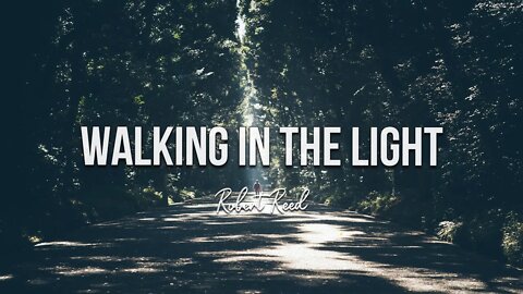 Robert Reed - Walking in the Light