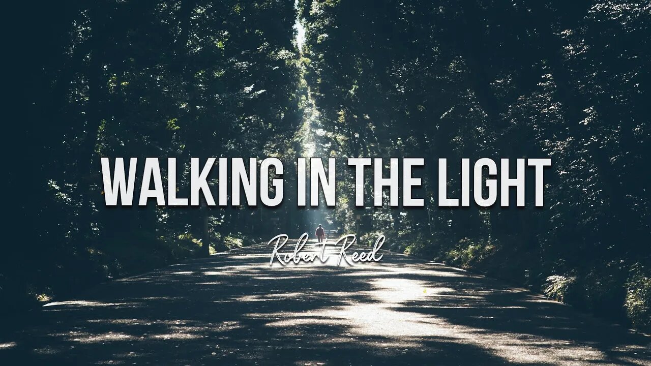 Robert Reed - Walking in the Light